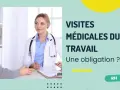 Une doctoresse discute avec une patiente. Le texte indique "Visites médicales du travail : une obligation ?". Ne pas se présenter à la visite médicale peut avoir des conséquences.