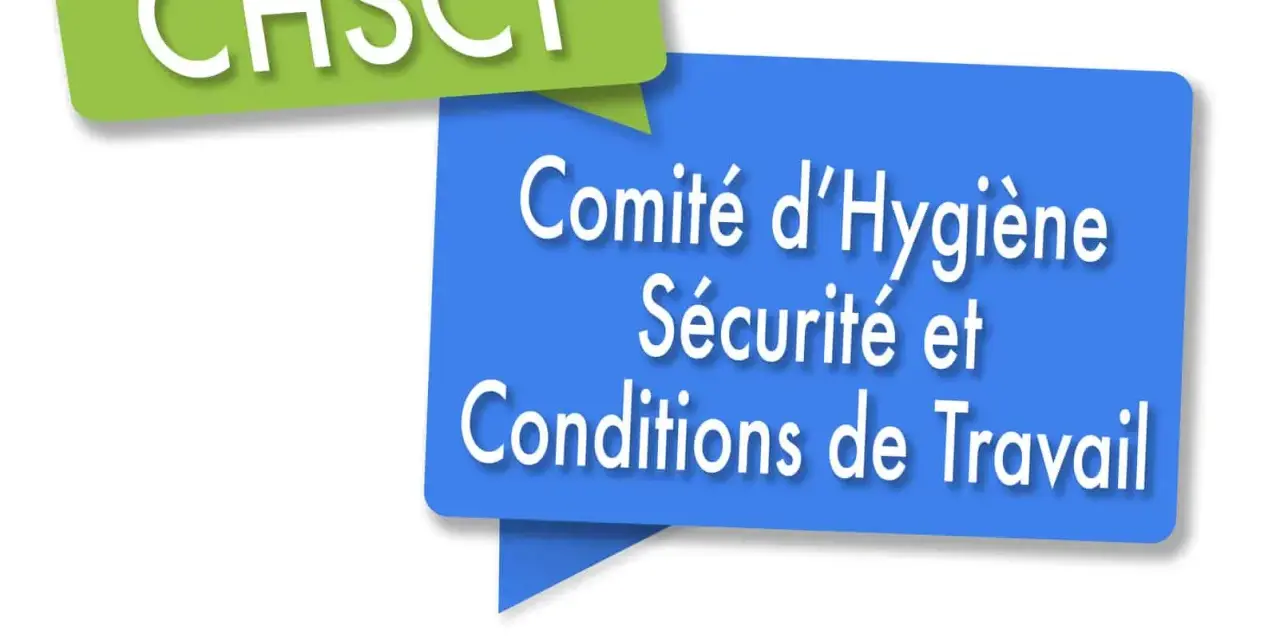 Le CHSCT, Comité d'Hygiène, Sécurité et Conditions de Travail, veille à la santé et sécurité des employés.