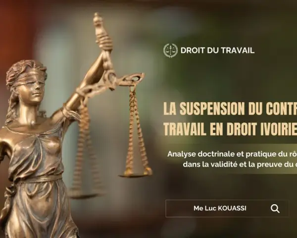 La justice et la balance symbolisent le droit du travail, abordant la suspension du contrat de travail en droit ivoirien.