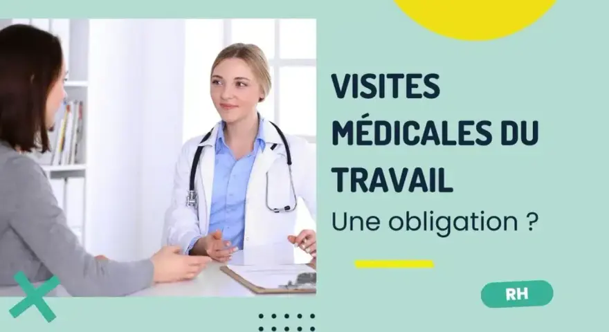 Une doctoresse discute avec une patiente. Le texte indique "Visites médicales du travail : une obligation ?". Ne pas se présenter à la visite médicale peut avoir des conséquences.