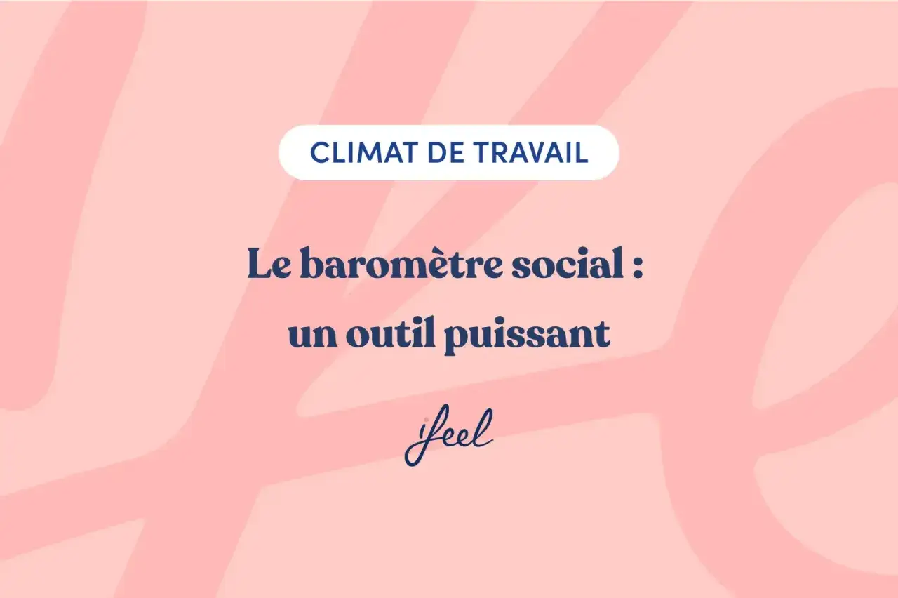 Le baromètre social : un outil puissant pour le climat de travail.