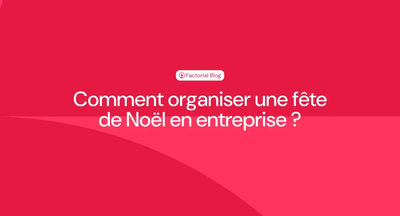 Comment organiser une fête de Noël en entreprise ? Conseils pour un repas réussi.